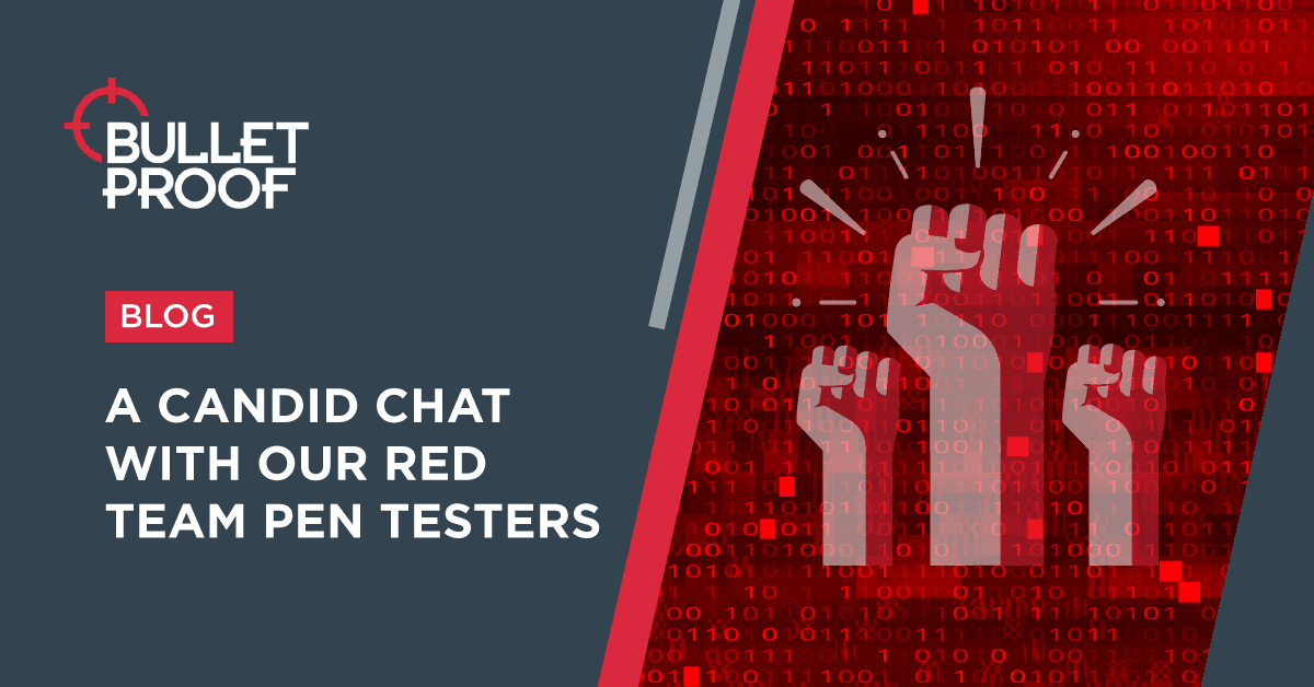 A candid chat with our red team pen testers
