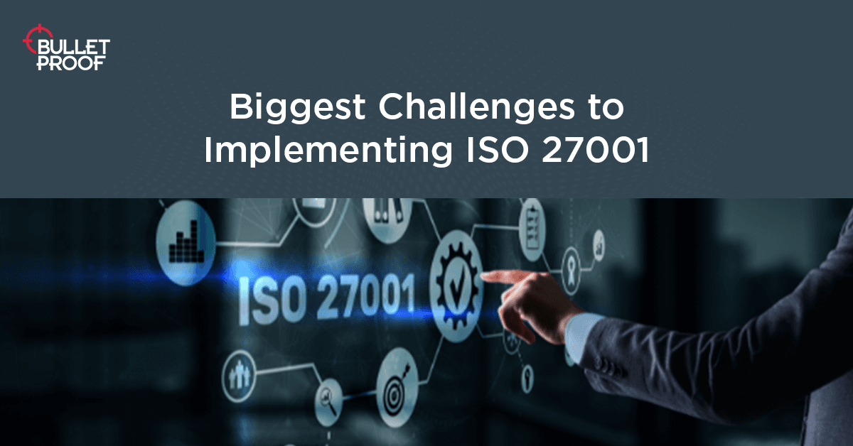 Implementing ISO 27001- What are the Challenges?