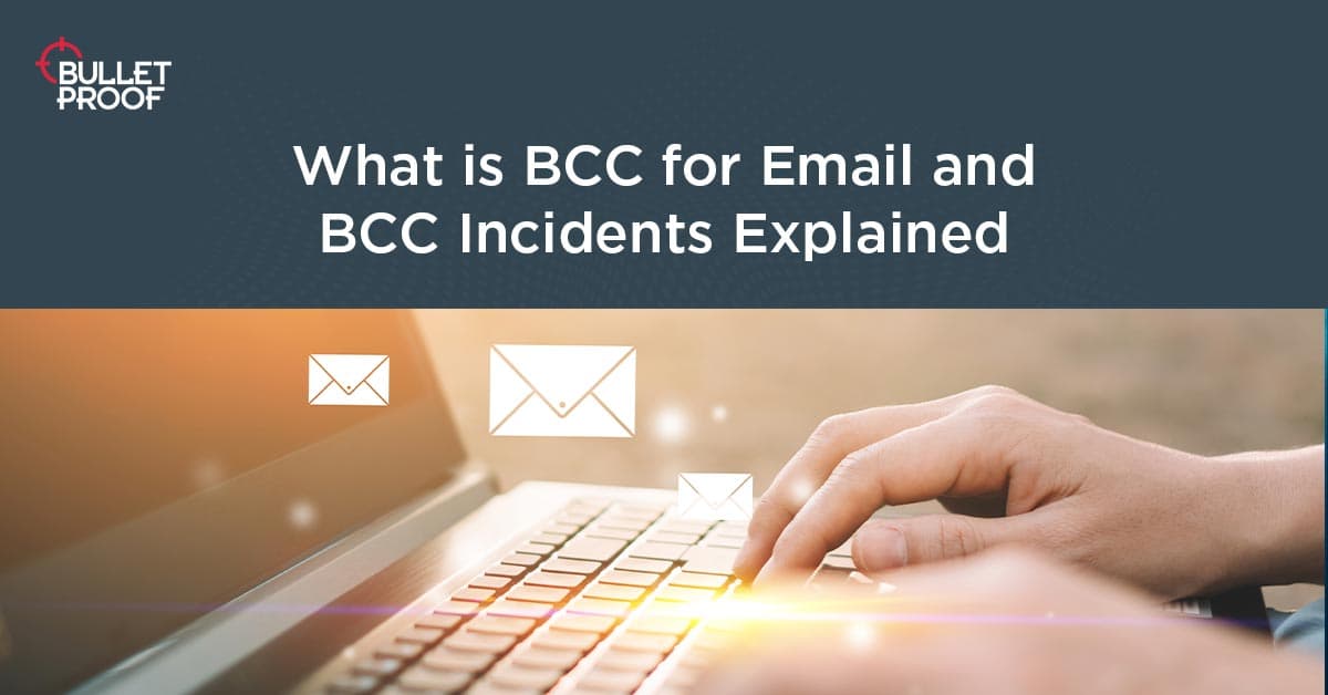 Using Blind Carbon Copy & BCC Incidents Explained
