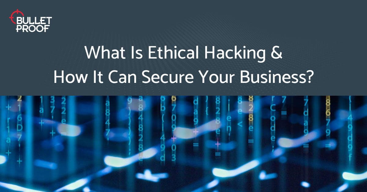 What Is Ethical Hacking? - White Hat Hacking Explained