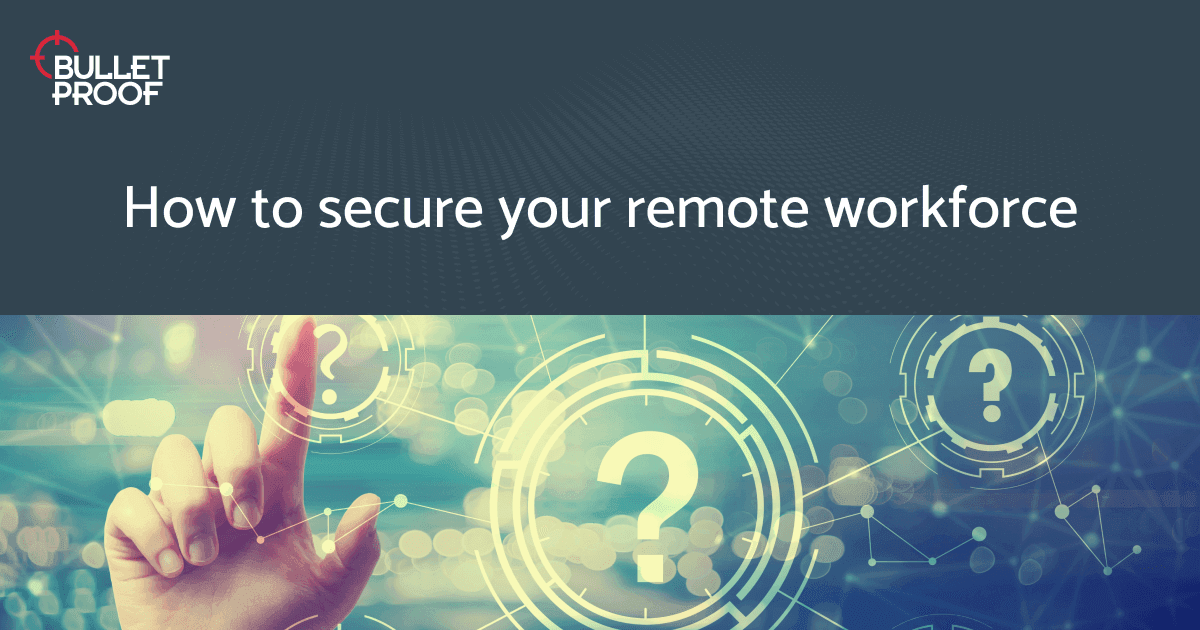 Cyber Security Tips to Secure Remote Working