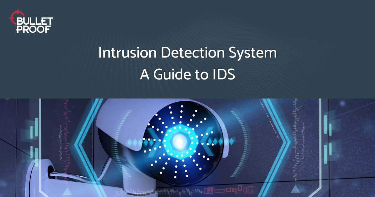 Your Guide to Intrusion Detection Systems