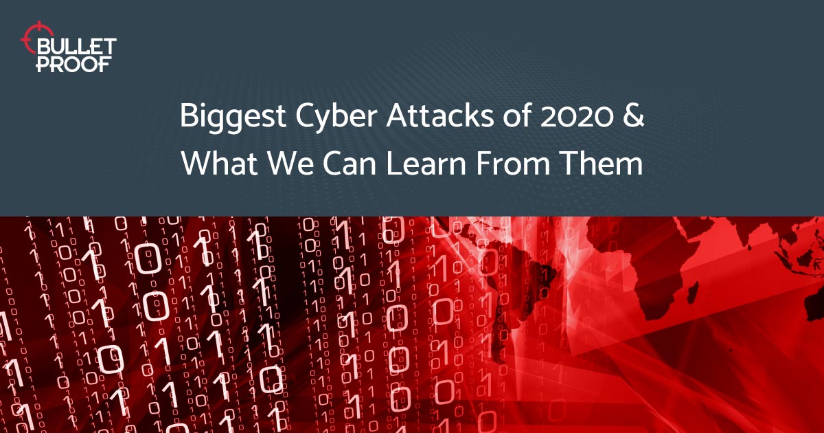 The Biggest Cyber Attacks Of 2020