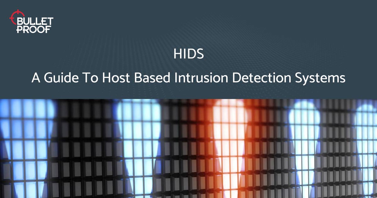 HIDS A Guide To Host Based Intrusion Detection Systems
